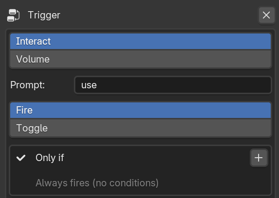 Trigger panel with Interact/Volume activation, a Prompt, Fire/Toggle mode, and an Only if section.